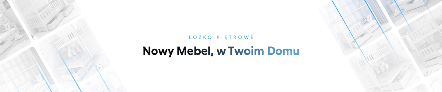 Lozko pietrowe - nowy mebel w Twoim domu